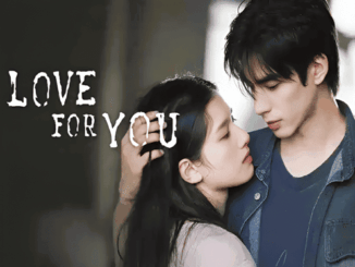 Download Drama China Love for You Subtitle Indonesia